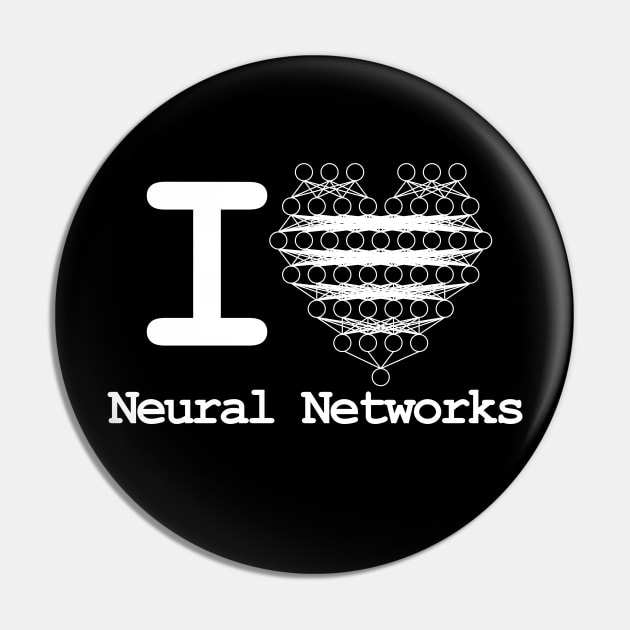 "I Love Neural Networks" Pin by Decamega