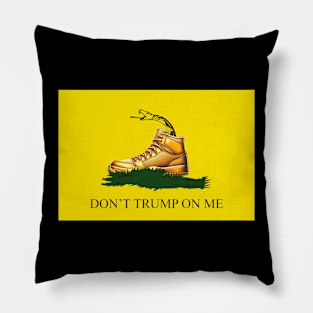 Don't Trump on Me Pillow