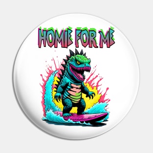 Homie for me Pin