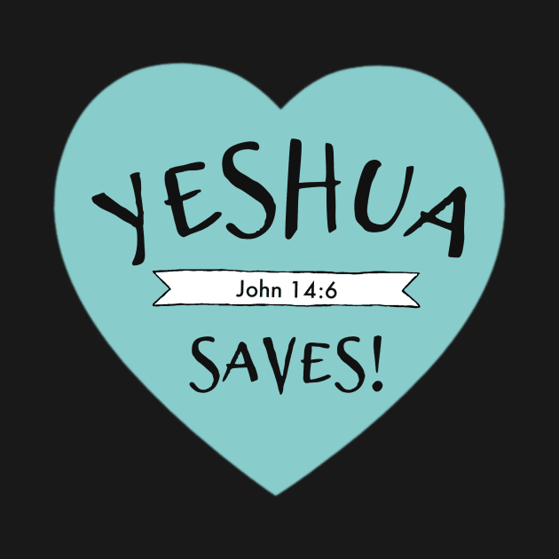 Yeshua Saves - Jesus' Hebrew Name by Yay Verily