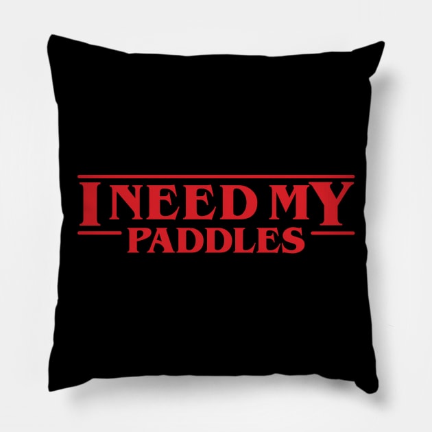 Dustin Henderson - I Need My Paddles - Stranger Things Pillow by ItsRTurn