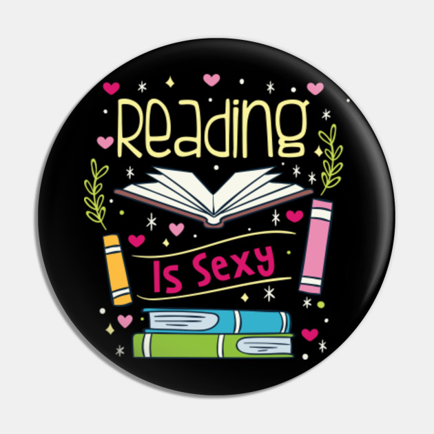 Reading Is Sexy Funny Book Lovers Reading Quotes Reading Is Sexy Pin Teepublic Uk One book, one pen, one child, and one teacher can change the world. teepublic