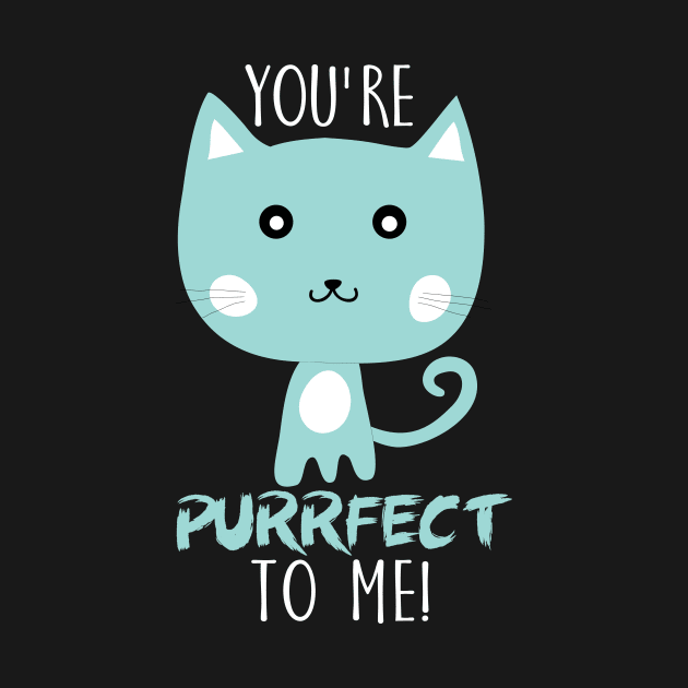 You're Purrfect to me! by catees93