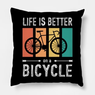 Life is better on a Bicycle Pillow