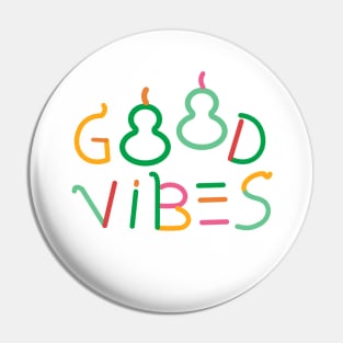 Gourd Vibes! Pin