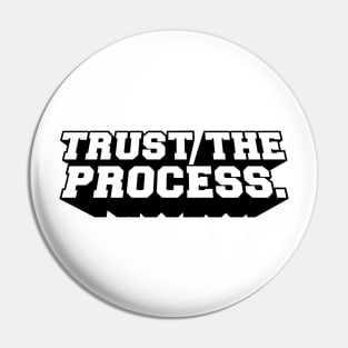 Trust The Process Pin