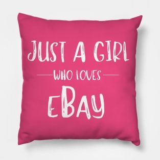 Just a Girl Who Loves eBay Reseller eCommerce Pillow