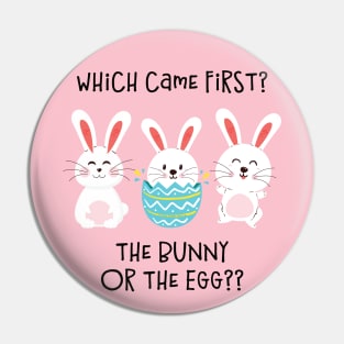 Funny Which Came First Easter Bunny Joke Pin