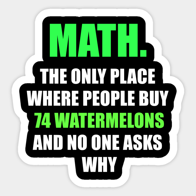 Funny Math Saying - Math - Sticker