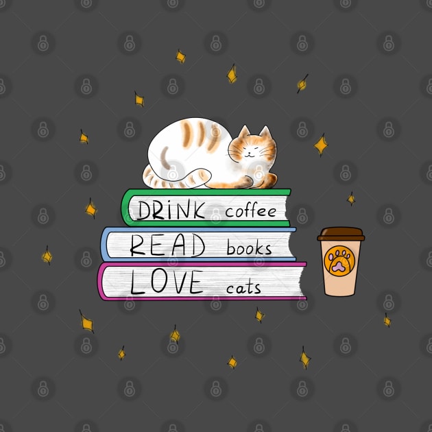 Drink coffe, read books, love cats by Wolshebnaja