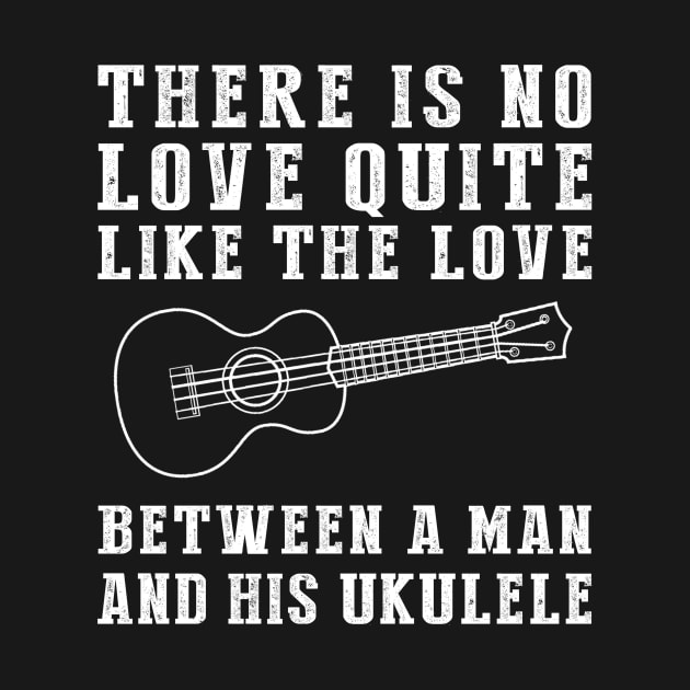 Ukulele Serenade: Celebrate the Unbreakable Bond Between a Man and His Tiny Wonder! by MKGift