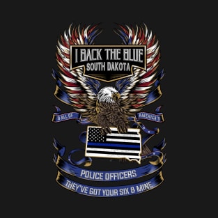 I Back The Blue South Dakota Police Got Your Six T-Shirt