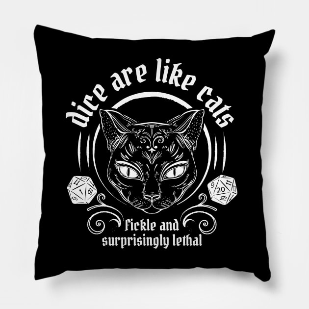 Dice Are Like Cats - Fickle and Surprisingly Lethal - Light Version Pillow by Wares4Coins
