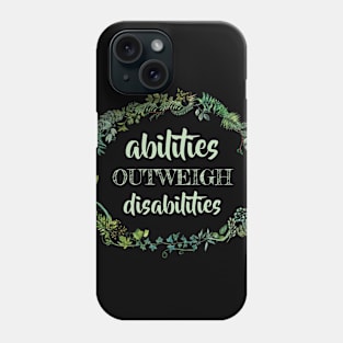 Abilities outweigh disabilities SPED Special Education Teacher educators gift Phone Case