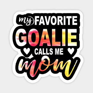 My Favorite Goalie Calls Me Mom Magnet