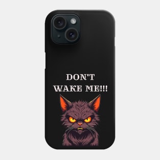 Don't wake me, messy angry cat Phone Case