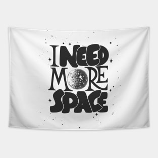 I Need More Space Tapestry
