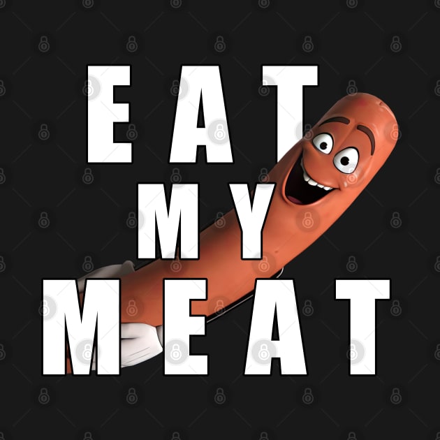 Eat My Meat by Buff Geeks Art