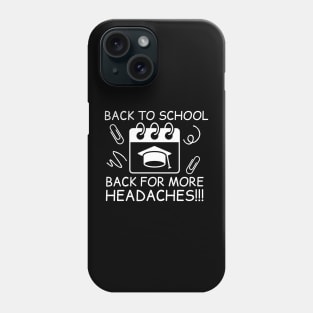 Back to school, Back for more headaches Phone Case