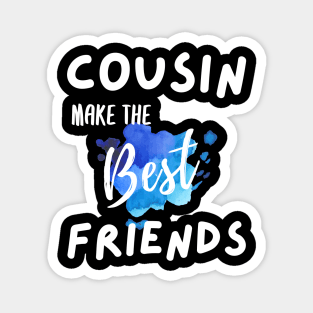 Cousins Make The Best Friends hoodie | Blue Magnet