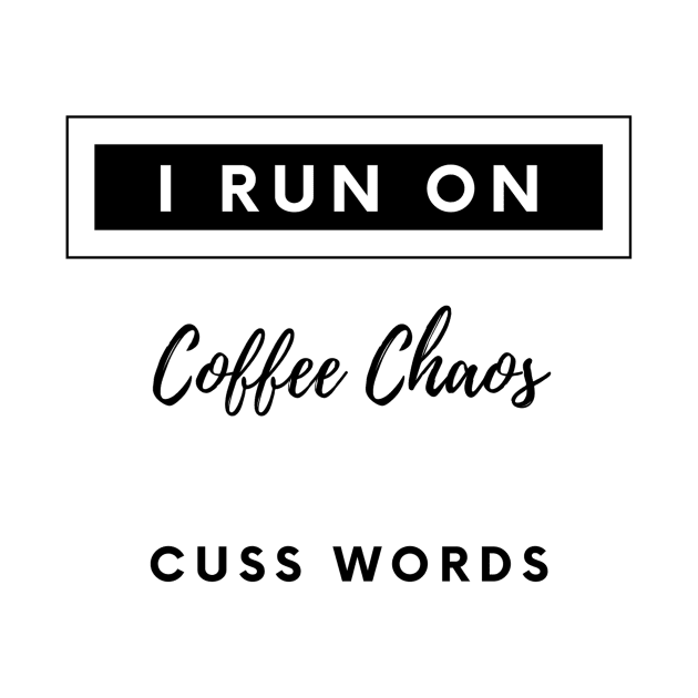 i run on coffee chaos and cuss words by QUENSLEY SHOP