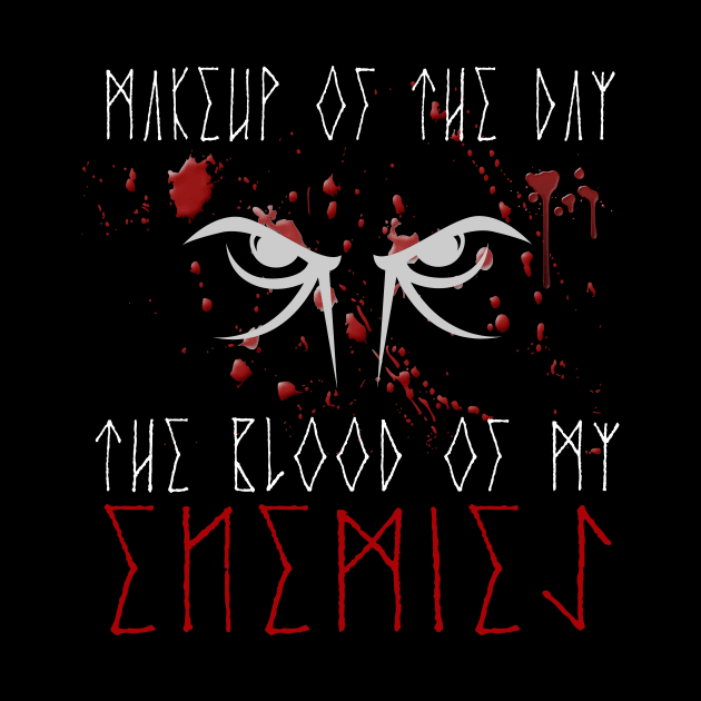 Makeup of the day: The blood of my enemies | White font by Time Nomads