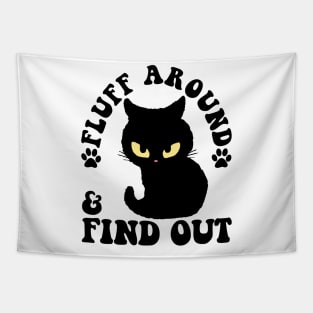 Fluff Around And Find Out Funny Cat Adult Humor Tapestry