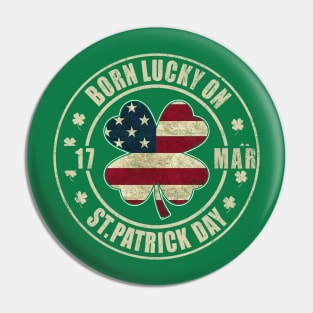 Born Lucky on St Patricks Day Shamrock 17 March Birthday Pin