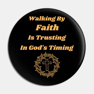 Walking In Faith Is Believing What You Cannot See Pin