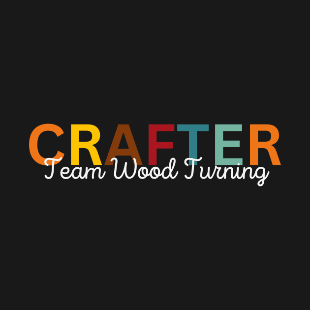 Crafter Team Wood Turning by Craft Tea Wonders