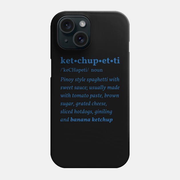 Ketchupetti: The Pinoy Spaghetti funny shirt ver 3.0 Phone Case by ARTNOVA