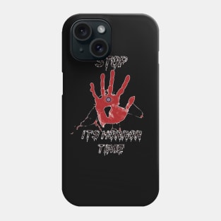 Stop It's Horror Time Phone Case