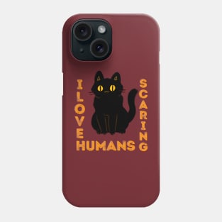 I Love Scaring Humans Phone Case