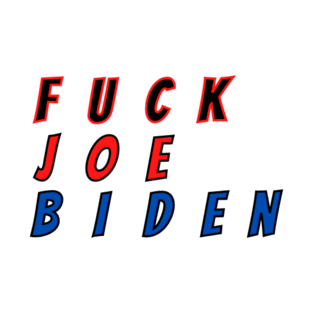 FUCK JOE BIDEN T-Shirt