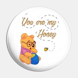 You Are My Honey - Winnie the Pooh Design Pin