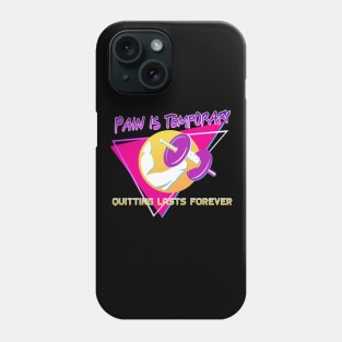 Pain is temporary quitting lasts forever Phone Case