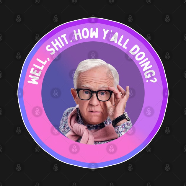 Leslie Jordan: Well, Shit. How y’all doing? by akastardust