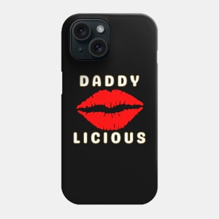 Daddy Licious - Funny T-Shirt Phone Case