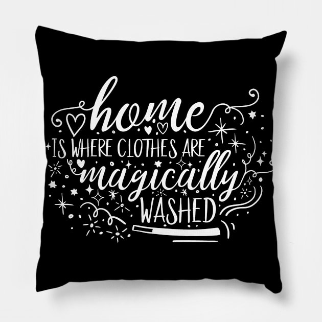 Home is Magic Home is Where the Clothes are Magically Washed College Kid Shirt Pillow by DANPUBLIC