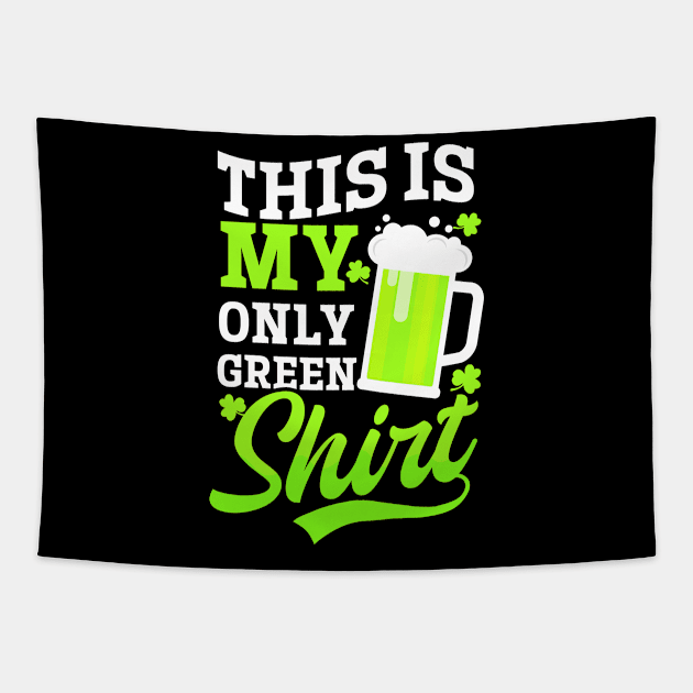 Funny St Patricks Day Shirt | This Is My Only Green Outfit Tapestry by Gawkclothing