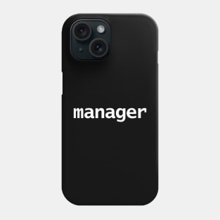 Manager Funny Typography White Text Phone Case