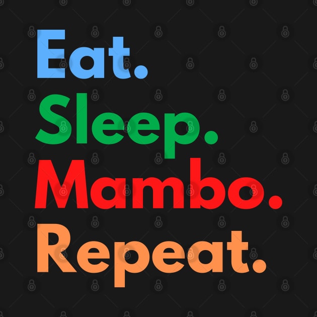 Eat. Sleep. Mambo. Repeat. by Eat Sleep Repeat