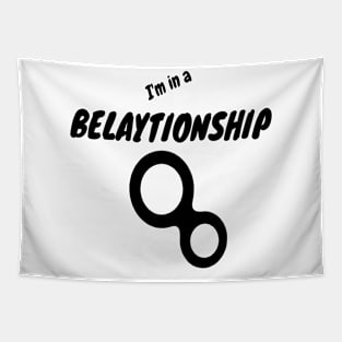 I am in a belationship - funny climbing design Tapestry