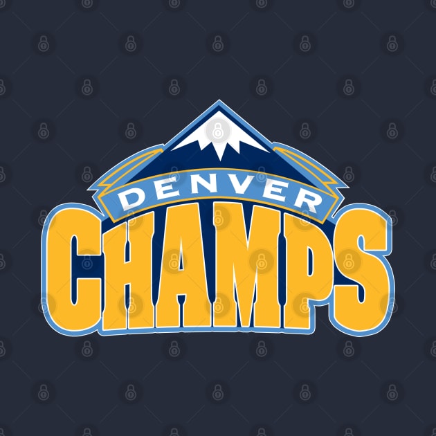 Denver is home of the champs! by MalmoDesigns