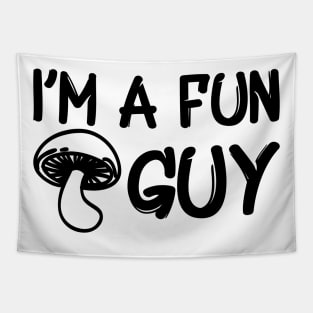 Mushroom - I'm a fun guy Tapestry