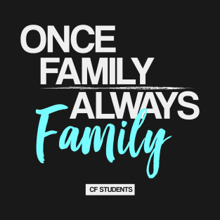 Once Family Always Family 2 T-Shirt