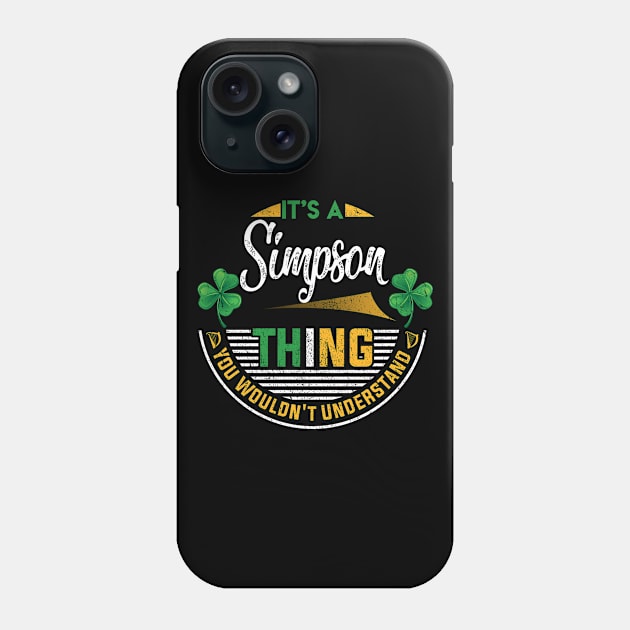 It's A Simpson Thing You Wouldn't Understand Phone Case by Cave Store