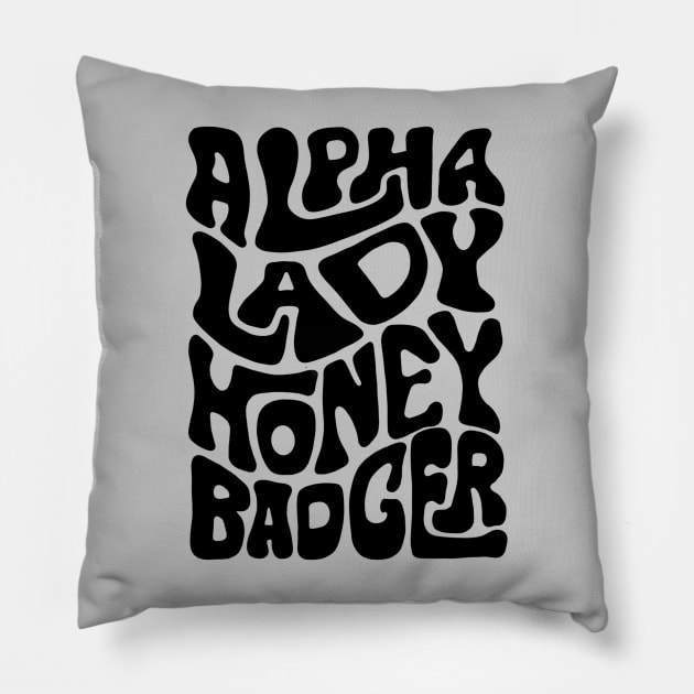 Alpha Lady Honey Badger Word Art Pillow by Slightly Unhinged