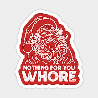 Nothing For You Whore Magnet