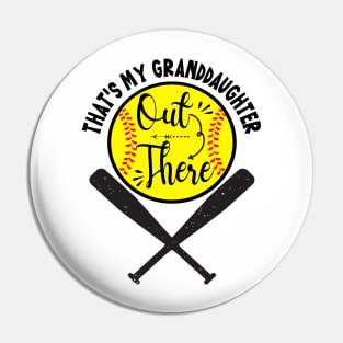 That's My Granddaughter Out There Softball Pin